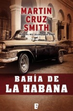 Bahía de la Habana (Spanish Edition) - Martin Curz Smith, Cristina Pages Boune