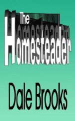 The Homesteader - Dale Brooks