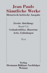 Jean Pauls Sämtliche Werke. Historisch-kritische Ausgabe: Zweite Abteilung. Band 9 Teil 2: Bausteine, Erfindungen. Das grüne Buch, Thorheiten. Text mit Apparat - Jean Paul, Petra Zaus, Helmut Pfotenhauer