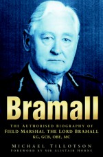 Dwin Bramall: Authorised Biography of Field Marshall The Lord Bramall KG,GCB,OBE - Michael Tillotson, Alistair Horne, Michael Tillottson