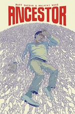 Ancestor - Matt Sheean, Malachi Ward, Matt Sheean, Malachi Ward