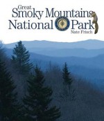 Preserving America: Great Smoky Mountains National Park - Nate Frisch