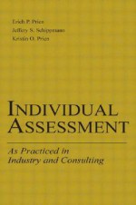 Individual Assessment: As Practiced in Industry and Consulting - Erich P. Prien, Jeffery S. Schippmann, Kristin O. Prien