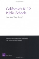 California's K-12 Public Schools: How Are They Doing? - Stephen J. Carroll