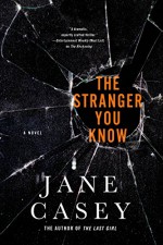 The Stranger You Know (Maeve Kerrigan Novels) - Jane Casey