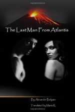 The Last Man From Atlantis - Alexander Belyaev, PubRight Manuscript Services, Maria K.