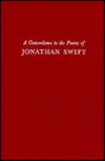 A Concordance to the Poems of Jonathan Swift - Michael Shinagel