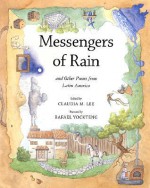 Messengers of Rain: And Other Poems from Latin America (Americas Award for Children's and Young Adult Literature. Commended (Awards)) - Rafael Yockteng, Claudia M. Lee