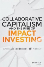 Beyond Profit: Real World Strategies for Making Money While Making a Difference - Jed Emerson, Cathy Clark, Ben Thornley