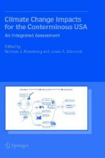 Climate Change Impacts For The Conterminous Usa: An Integrated Assessment - Norman L. Rosenberg