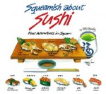 Squeamish About Sushi: Food Adventures in Japan - Betty Reynolds