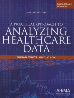 Practical Approach to Analyzing Healthcare Data - Susan White