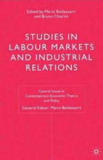 Studies in Labour Markets and Industrial Relations - Dragan Bujosevic, Bruno Chiarini