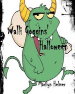 Walli Goggins' Halloween - Marilyn Helmer