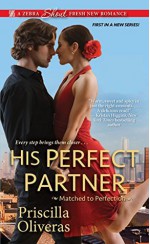 His Perfect Partner (Matched to Perfection #1) - Priscilla Oliveras