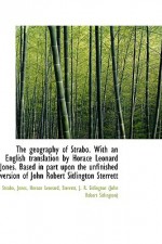 The Geography of Strabo. with an English Translation by Horace Leonard Jones. Based in Part Upon the - Strabo