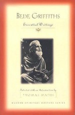 Bede Griffiths: Essential Writings (Modern Spiritual Masters Series) - Bede Griffiths, Thomas Matus