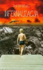 Infernalizacja - Piotr Patykiewicz