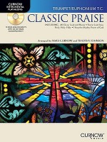 Classic Praise: B Flat Trumpet - James Curnow, Timothy Johnson