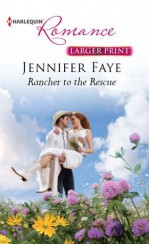 Rancher to the Rescue - Jennifer Faye