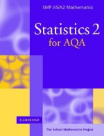 Statistics 2 for Aqa - School Mathematics Project, The School Mathematics Project