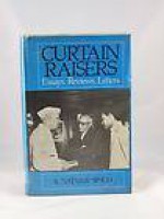 Curtain Raisers: Essays, Reviews, Letters - K. Natwar Singh