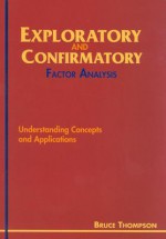 Exploratory and Confirmatory Factor Analysis: Understanding Concepts and Applications - Bruce Thompson