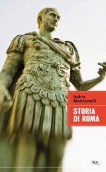 Storia di Roma (BUR grandi saggi) (Italian Edition) - Indro Montanelli