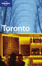 Lonely Planet Toronto: City Guide - Charles Rawlings-Way, Lonely Planet