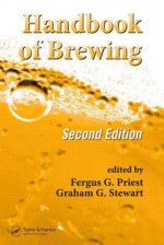 Handbook of Brewing (Food Science and Technology) - Fergus G. Priest, Graham G. Stewart