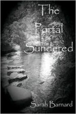 The Portal Sundered (The Portal Series, #2) - Sarah Barnard