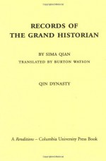 Records of the Grand Historian: Qin Dynasty - Sima Qian, Ch'Ien Ssu-Ma, Burton Watson