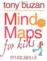 Mind Maps for Kids: Study Skills - Tony Buzan