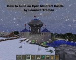 How To Make an Epic Minecraft Castle - Leonard Treman