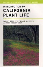 Introduction to California Plant Life - Robert Ornduff, Phyllis M. Faber, Todd Keeler-Wolf