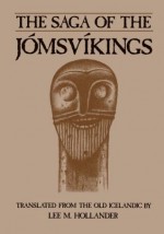 Saga of the Jomsvikings - Lee M. Hollander