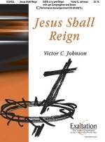 Jesus Shall Reign - Victor C. Johnson