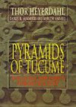 Pyramids of Tucume: The Quest for Peru's Forgotten City - Thor Heyerdahl, Daniel H. Sandweiss, Alfredo Narvaez