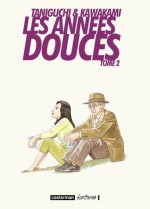 Les années douces : Tome 2 - Jirō Taniguchi, Hiromi Kawakami, Corinne Quentin, Elisabeth Suetsugu