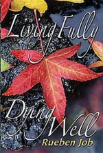 Living Fully, Dying Well Participant Book - Rueben Job