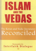 Islam and the Vedas: The Koran and Vedic literatures Reconciled - Rasamandala Das