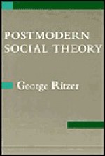 Postmodern Social Theory - George Ritzer