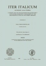 Iter Italicum: Accedunt Alia Itinera; A Finding List of Uncatalogued or Incompletely Catalogued Humanistic Manuscripts of the Renaissance in Italian and Other Libraries; Volume III: Australia to Germany - Paul Oskar Kristeller, B.D. Kent, R. Raine