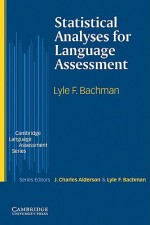 Statistical Analyses for Language Assessment - Lyle F. Bachman