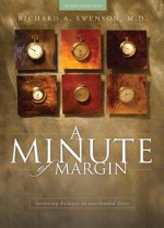 A Minute of Margin: Restoring Balance to Busy Lives - 180 Daily Reflections (Pilgrimage Growth Guide) - Richard Swenson, The Navigators