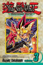 Yu-Gi-Oh! Millennium World, Vol. 3: The Return of Bakura - Kazuki Takahashi