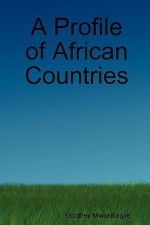 A Profile of African Countries - Godfrey Mwakikagile