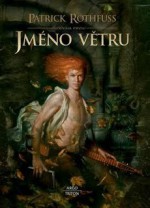 Jméno větru (Kronika Královraha, #1) (Kniha #1) - Patrick Rothfuss, Jana Rečkova