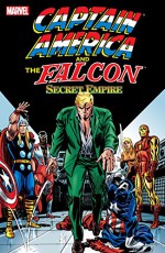 Captain America and The Falcon: Secret Empire (Captain America (1968-1996)) - Steve Englehart, Mike Friedrich, Sal Buscema, John Romita