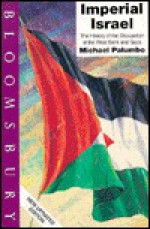 Imperial Israel: The History of the Occupation of the West Bank and Gaza - Michael Palumbo